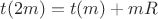 $t(2m)=t(m)+mR$