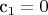 c_1 = 0