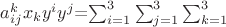 $a_{ij}^kx_ky^iy^j$=\sum_{i=1}^3\sum_{j=1}^3\sum_{k=1}^3$