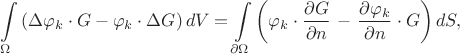$$
\int\limits_\Omega  {\left( {\Delta \varphi _k  \cdot G - \varphi _k  \cdot \Delta G} \right)dV = \int\limits_{\partial \Omega } {\left( {\varphi _k  \cdot \frac{{\partial G}}{{\partial n}}} \right.} }  - \left. {\frac{{\partial \varphi _k }}{{\partial n}} \cdot G} \right)dS,
$$