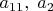 $a_{11},\;a_2$