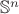$\mathbb S^n$
