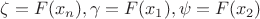 $\zeta = F(x_n), \gamma = F(x_1), \psi = F(x_2)$