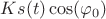 $Ks(t)\cos(\varphi_0)$