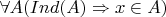 $\forall A(Ind(A)\Rightarrow x\in A)$