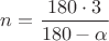 $n=\dfrac{180 \cdot 3}{180-\alpha}$