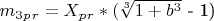 $ m_3_p_r= X_p_r*($\sqrt[3]{1+b^3}$ - 1)$ $