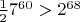 $\frac{1}{2} 7^{60}>2^{68}$