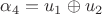 $\alpha_4=u_1\oplus u_2$