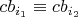 $c b_{i_1} \equiv c b_{i_2}$