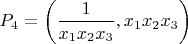 $P_4=\left(\dfrac{1}{{x_1}{x_2}{x_3}},{x_1}{x_2}{x_3}\right)$