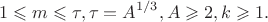 $$1\leqslant m \leqslant \tau, \tau=A^{1/3}, A\geqslant 2, k\geqslant 1.$$