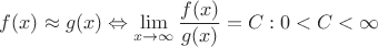 $f(x)\approx g(x)\Leftrightarrow \lim\limits_{x\to\infty}\dfrac{f(x)}{g(x)}=C: 0<C<\infty$