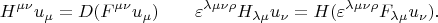 $$H^{\mu\nu}u_{\mu}=D(F^{\mu\nu}u_{\mu})\qquad\varepsilon^{\lambda\mu\nu\rho}H_{\lambda\mu}u_{\nu}=H(\varepsilon^{\lambda\mu\nu\rho}F_{\lambda\mu}u_{\nu}).$$