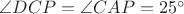 $\angle DCP=\angle CAP=25^{\circ}$