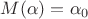 $M(\alpha )=\alpha _{0}$