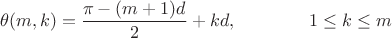 $$\theta(m,k)=\frac{\pi-(m+1)d}{2}+kd,\qquad\qquad 1\le k\le m$$