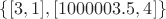 $\{[3, 1], [1000003.5, 4]\}$