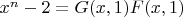 $x^n-2 = G(x, 1)F(x, 1)$