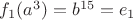 $f_1(a^3)=b^{15}=e_1$