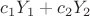 $c_1 Y_1+c_2 Y_2$
