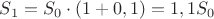 $S_1=S_0\cdot(1+0,1)=1,1S_0$