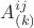 $A^{ij}_{(k)}$