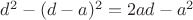 $d^2 - (d-a)^2 = 2ad - a^2$