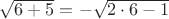 $\sqrt{6+5}=-\sqrt{2\cdot6-1}$