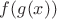 $\[f(g(x))\]$