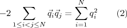 $$-2\sum \limits _{1\leq i<j\leq N}\vec q_i\vec q_j=\sum \limits _{i=1}^{N}q_i^2\qquad (2)$$