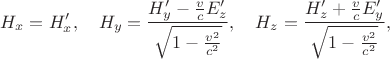 $$H_x=H'_x,\quad H_y=\frac{H'_y-\frac vcE'_z}{\sqrt{1-\frac{v^2}{c^2}}},\quad H_z=\frac{H'_z+\frac vcE'_y}{\sqrt{1-\frac{v^2}{c^2}}},$$