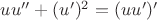 $uu''+(u')^2=(uu')'$