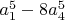 $a_1^5-8 a_4^5$