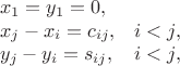 $$\begin{array}{ll} x_1 = y_1 = 0, & \\ x_j - x_i = c_{ij}, & i<j, \\ y_j - y_i = s_{ij}, & i<j, \end{array}$$