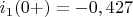 $i_1(0+)=-0,427