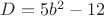$D=5b^2-12$