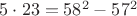 $5 \cdot 23=58^2-57^2$