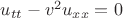 $u_{tt}-v^2u_{xx}=0$