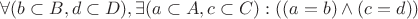 \forall (b \subset B, d \subset D), \exists (a \subset A, c \subset C) : ((a=b) \land (c=d))