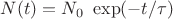 $N(t)=N_0~\exp(-t/\tau)$