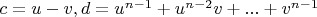 $c=u-v, d=u^{n-1}+u^{n-2} v+...+v^{n-1}$