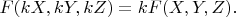 $F(kX,kY,kZ)=kF(X,Y,Z).$