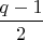 $\dfrac{q-1}2$
