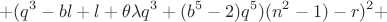 $$+(q^3-bl+l+\theta \lambda q^3+(b^5-2)q^5)(n^2-1)-r)^2+$$