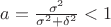 $a=\frac {\sigma^2}{\sigma^2+\delta^2}<1$