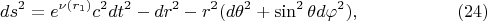 $$ds^2=e^{\nu(r_1)}c^2dt^2-dr^2-r^2(d\theta^2+\sin^2\theta d\varphi^2),\eqno(24)$$