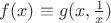 $f(x)\equiv g(x,{1\over x})$