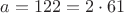 $a=122=2\cdot 61$