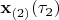 $\mathbf{x}_{(2)}(\tau_2)$